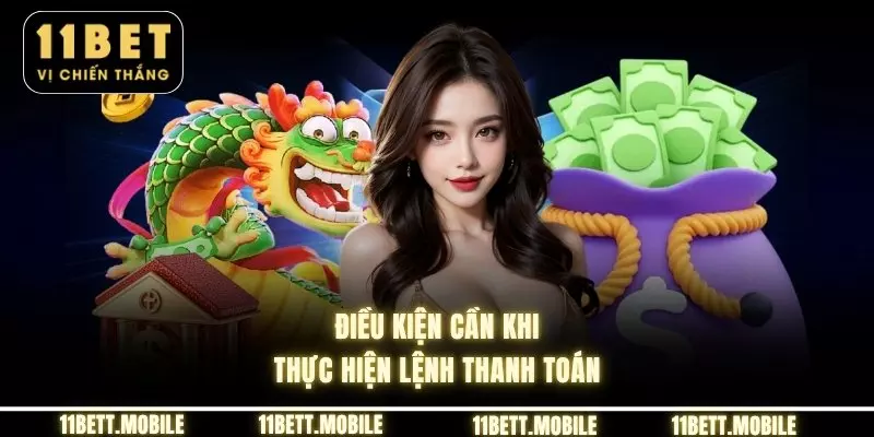 » Điều kiện cần khi thực hiện lệnh thanh toán