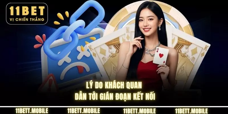 » Lý do khách quan dẫn tới gián đoạn kết nối