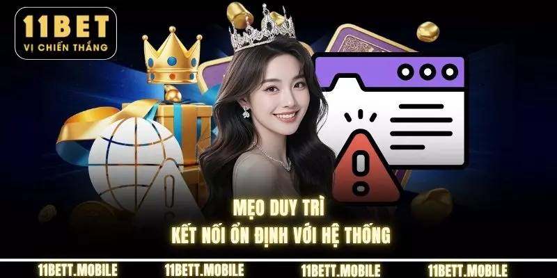 » Mẹo duy trì kết nối ổn định với hệ thống
