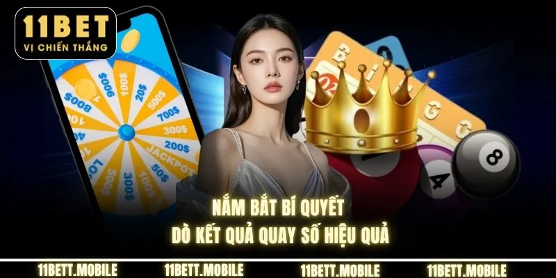 » Nắm bắt bí quyết dò kết quả quay số hiệu quả